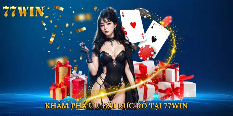Khám phá ưu đãi rực rỡ tại 77win