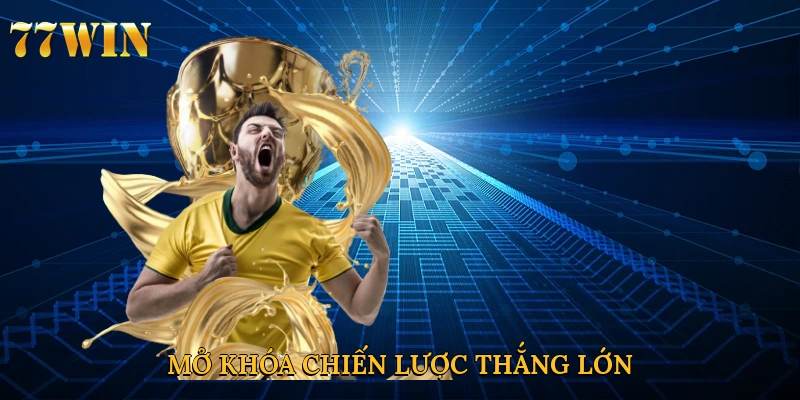 Mở khóa chiến lược thắng lớn với kèo tỷ số đơn giản tại 77win