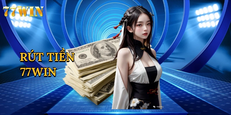 Rút Tiền 77win