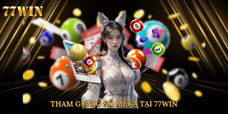 Tham gia xổ số mega tại 77win