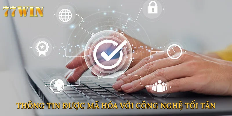 Thông tin được mã hóa với công nghệ tối tân