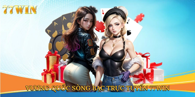 77win – Vương quốc sòng bạc trực tuyến